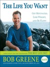 The Life You Want (eBook): Get Motivated, Lose Weight, and Be Happy